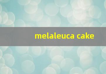 melaleuca cake